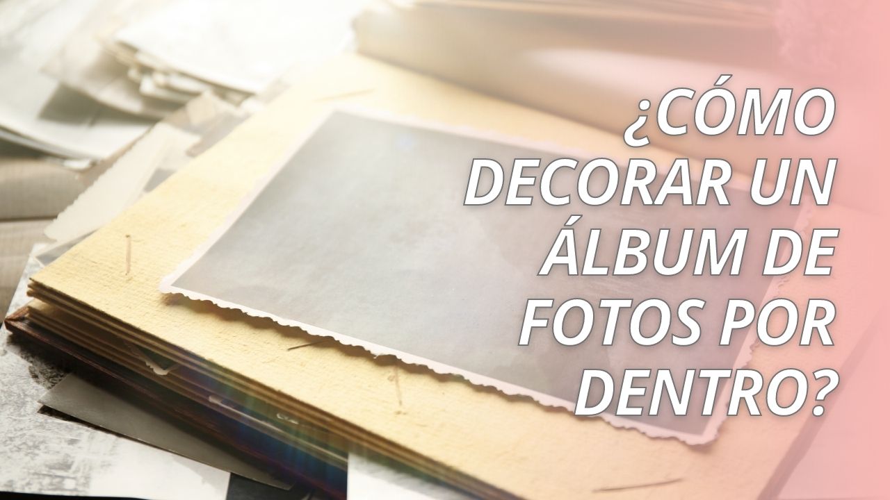 Cómo decorar un álbum de fotos por dentro