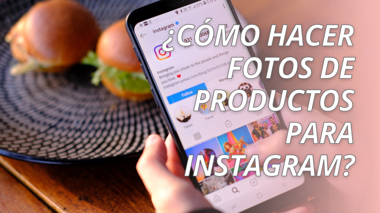 ¿Cómo hacer fotos de productos para Instagram